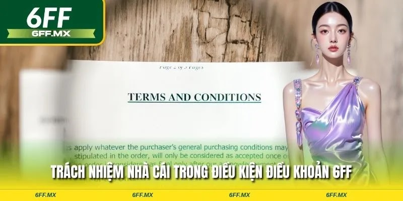 Trách nhiệm nhà cái trong điều khoản điều kiện 6FF